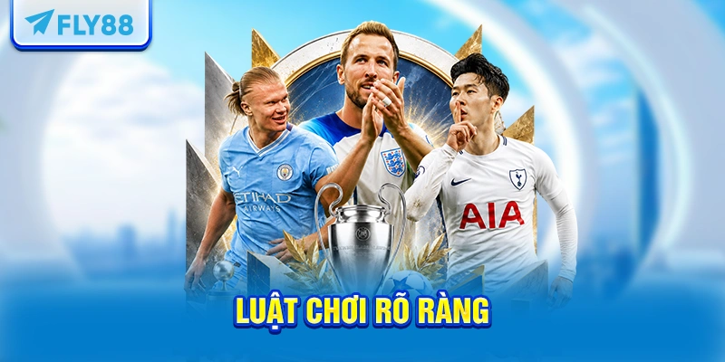 Luật chơi rõ ràng
